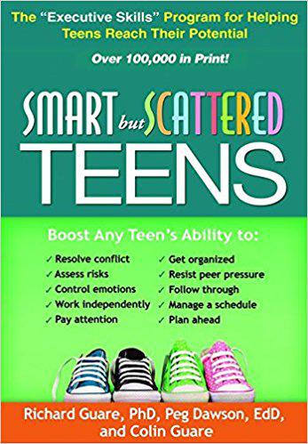 Smart but Scattered Teens: The &quot;Executive Skills&quot; Program for Helping Teens Reach Their Potential Paperback – December 17, 2012
